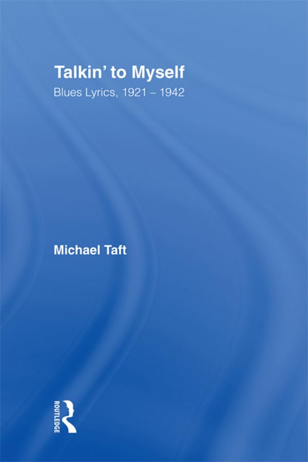 Talkin' to Myself: Blues Lyrics, 1921-1942