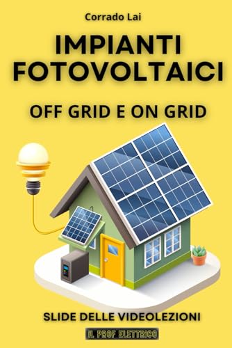 Impianti fotovoltaici off e on grid: slide delle videolezioni