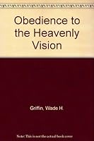 Obedience to the Heavenly Vision B0076JNGXG Book Cover