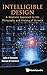 INTELLIGIBLE DESIGN: A REALISTIC APPROACH TO THE PHILOSOPHY AND HISTORY OF SCIENCE