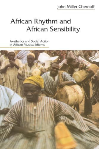 African Rhythm and African Sensibility: Aesthetics and Social Action in African Musical Idioms