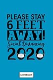  Please Stay 6 Feet Away 2020 Wash Your Hands Notebook: Journal, Planner, Matte Finish Cover, Diary, 6x9 120 Pages, Lined College Ruled Paper