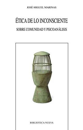 ÉTICA DE LO INCONSCIENTE. Sobre comunidad y psicoanálisis (NUEVOS TEMAS DE PSICOANÁLISIS) (Spanish Edition)