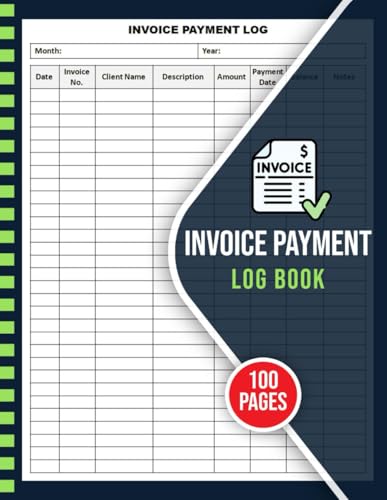 Invoice Payment Log Book: Invoice Payment Tracker for Small Business | Client Billing & Expense Record Logbook