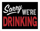 Desperate Enterprises Sorry We're Drinking Tin Sign - Nostalgic Vintage Metal Wall Decor - Made in...