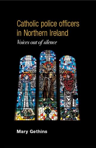 Catholic police officers in Northern Ireland: Voices out of silence