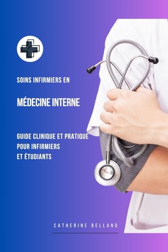 livre Soins infirmiers en Médecine Interne : Guide clinique et pratique pour infirmiers et étudiants