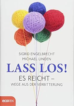 Hardcover Lass los!: Es reicht - Wege aus der Verbitterung Book