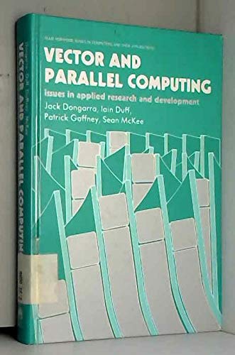 Vector and Parallel Computing: Issues in Applied Research and ...