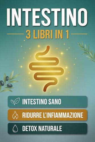 INTESTINO: 3 LIBRI IN 1: Guarisci il Microbioma, Riduci l'Infiammazione e Depura il Corpo con la Dieta Mediterranea - Protocolli Pratici per Digestione, Energia e Benessere Totale