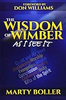 The Wisdom of Wimber: As I See It 1935959557 Book Cover