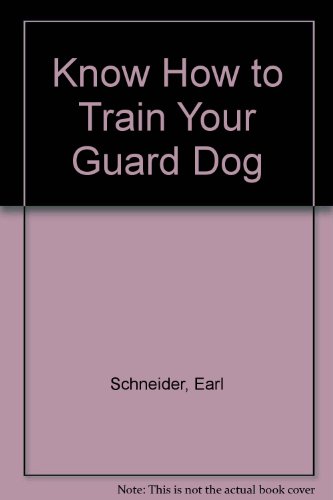Know How to Train Your Guard Dog B000QAAUEU Book Cover