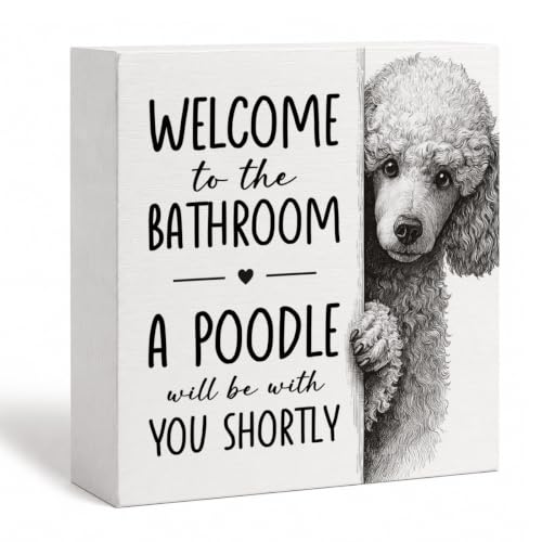 Funny Bathroom Decor Sign, Welcome to The Bathroom A Poodle Will Be with You Shortly White Decor Wooden Box Sign Plaque, Funny Dog Wood Decoration for Bath Room Home, Table Shelf Decoration