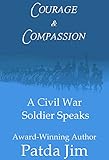  Courage & Compassion: A Civil War Soldier Speaks (English Edition)