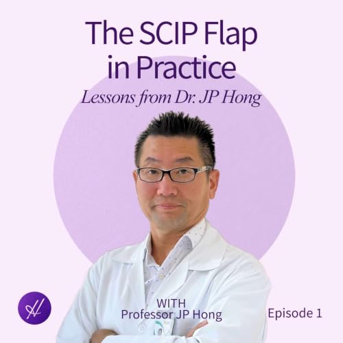 The SCIP Flap in Practice: Lessons from Dr. JP Hong