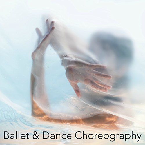 Ballet & Dance Choreography Instrumental Ballet Music