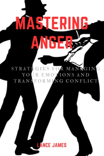 Bild: Mastering Anger: Strategies for Managing Your Emotions and Transforming Conflict f�r 13,14 EUR bei amazon.de