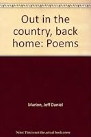 Out in the country, back home: Poems 0917492048 Book Cover