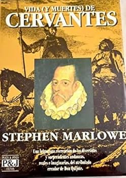 VIDA (Y MUERTES) DE CERVANTES