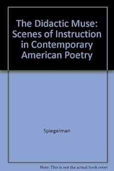Hardcover The Didactic Muse: Scenes of Instruction in Contemporary American Poetry (Princeton Legacy Library) Book