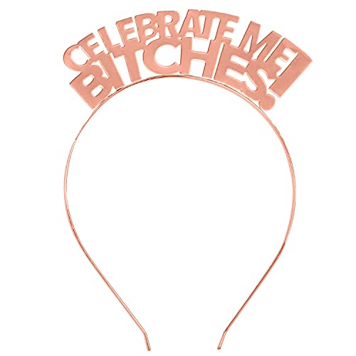 Humorous Birthday Headbands - Rose Gold Celebrate Me Bitches - Funny, Humorous Retirement, Divorce Party, Supplies HdBd(Celebrate)RSG