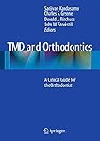 TMD and Orthodontics: A clinical guide for the orthodontist