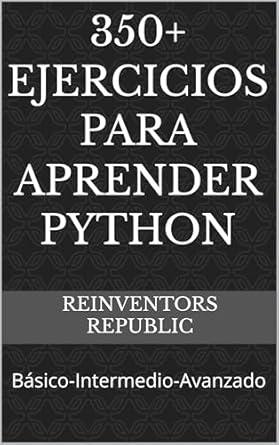350+ Ejercicios para aprender Python: Básico-Intermedio-Avanzado ...