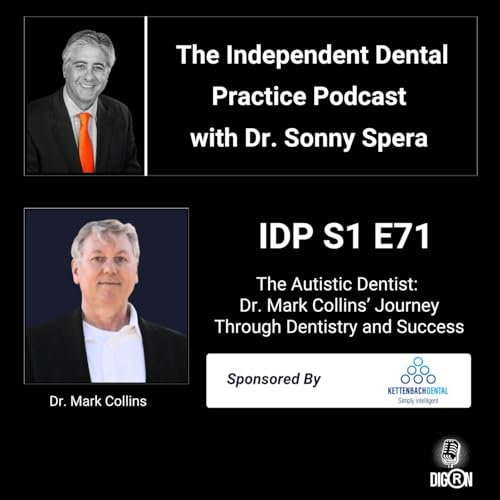 DIGRN Presents: The Independent Dental Practice Podcast - Guest: Dr. Mark Collins
