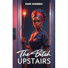 The Bitch Upstairs Audiolibro Por Dark Goddess arte de portada