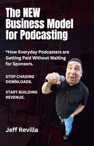 The New Business Model for Podcasting: How Everyday Podcasters are Getting Paid Without Waiting for Sponsors. Stop Chasing Downloads. Start Building Revenue. image 2