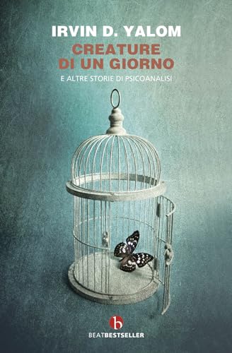 Creature di un giorno. E altre storie di psicoanalis