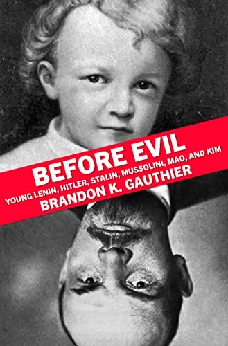 Before Evil: Young Lenin, Hitler, Stalin, Mussolini, Mao, and Kim Cover