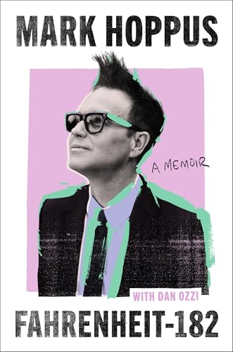Fahrenheit-182: The Humorous And Inspirational Memoir From Blink-182 Founding Member Mark Hoppus