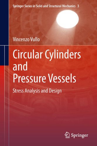 Circular Cylinders and Pressure Vessels: Stress Analysis and Design (Springer Series in Solid and Structural Mechanics Book 3) (English Edition)