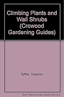 Climbing Plants and Wall Shrubs (Crowood Gardening Guides) 1852231653 Book Cover