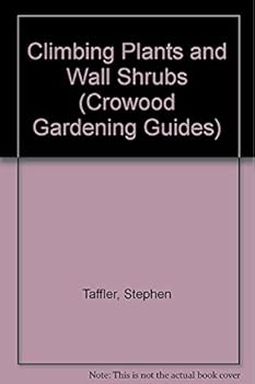 Paperback Climbing Plants and Wall Shrubs (Crowood Gardening Guides) Book