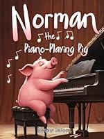 Norman, the Piano-Playing Pig 1952668670 Book Cover
