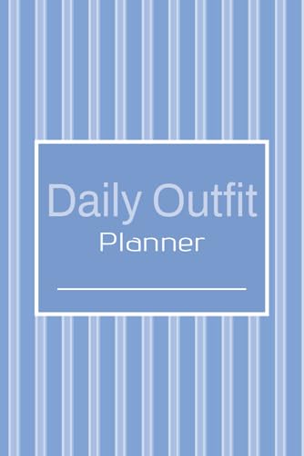 Daily Outfit Planner: Your Everyday Style Companion for Outfits, Wardrobes,
