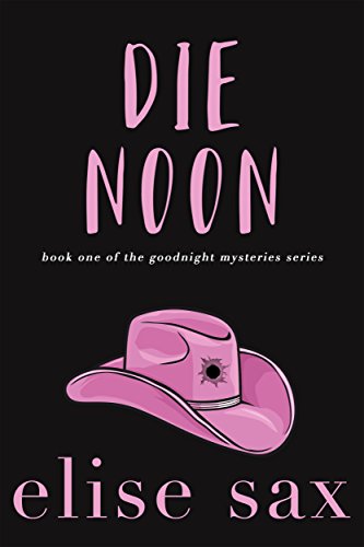 Die Noon (Goodnight Mysteries Book 1)