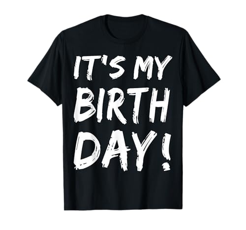 It's My Birthday Gift for Boy Girl Men Women Kids Dad Mom Maglietta