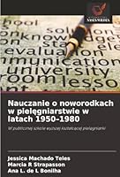 Nauczanie o noworodkach w pielegniarstwie w latach 1950–1980: W publicznej szkole wyzszej ksztalcacej pielegniarki (Polish Edition) 6206824039 Book Cover