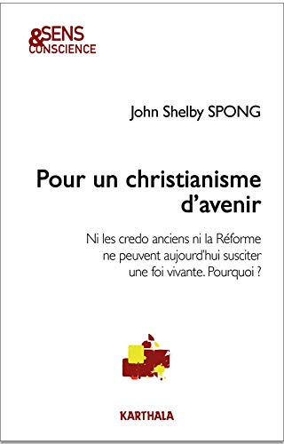 Télécharger Pour un christianisme d'avenir : Ni les credo anciens ni la Réforme ne peuvent aujourd'hui susciter PDF