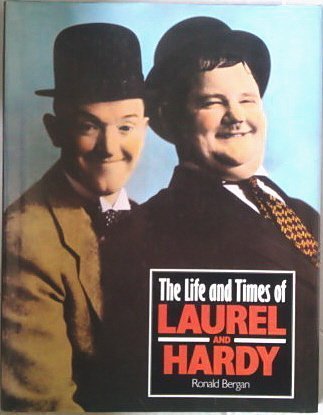 The Life and Times of Laurel and Hardy (Life and Times Series)