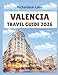 Valencia Travel Guide 2026: "Local Food, Festivals, Itineraries”