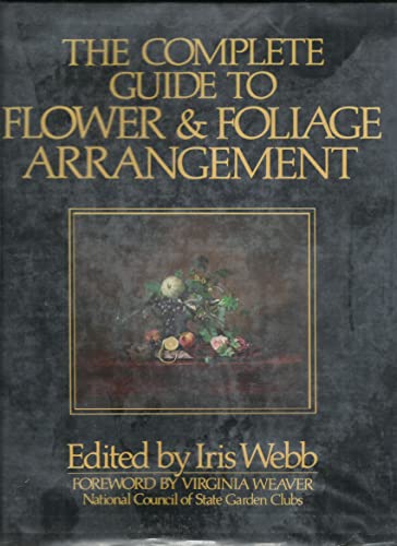 Complete Guide to Flower and Foliage Arrangement 0385151195 Book Cover