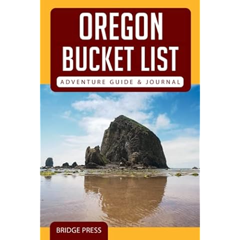 Oregon Bucket List Adventure Guide & Journal: Explore 50 Natural Wonders You Must See & Log Your Experience! Cover