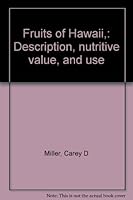 Fruits of Hawaii,: Description, nutritive value, and use B0006ATXD4 Book Cover