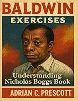 Baldwin Exercises: Understanding Nicholas Boggs Book B0FR32S37F Book Cover