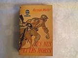 NORMAN MAILER//LES NUS ET LES MORTS//ROMAN TRADUIT DE L'AMERICAIN PAR JEAN MALAQUAIS//PREFACE D'ANDRE MAUROIS DE L'ACADEMIE FRANCAISE//ALBIN MICHEL//1967