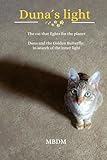  The Light of Duna: The Cat Who Fights for the Planet - Duna and the Golden Butterfly, in Search of Inner Light (EL MUNDO MÁGICO DE DUNA)